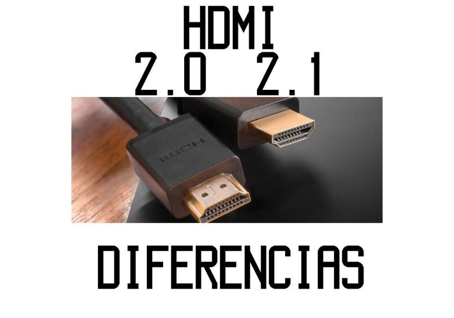 Diferencias en el puerto HDMI 2.0 vs HDMI 2.1